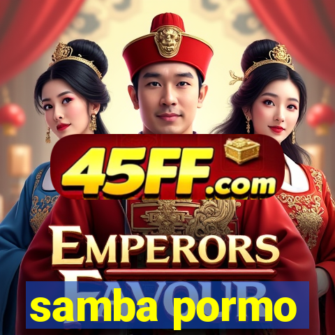 samba pormo